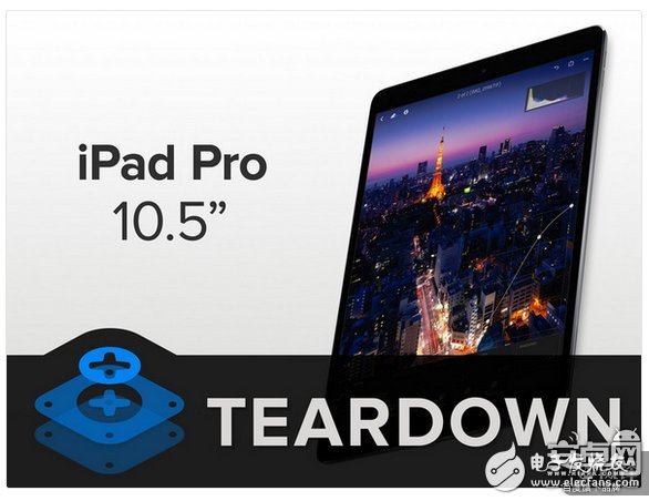 10.5英寸iPad Pro拆解：內(nèi)部是這個(gè)樣子